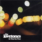 The Lovetones, Be What You Want mp3
