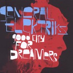 General Elektriks, Good City for Dreamers mp3