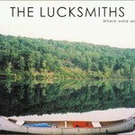 The Lucksmiths, Where Were We?