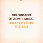 Six Organs of Admittance, Shelter From the Ash mp3