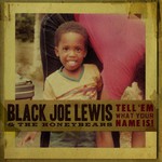 Black Joe Lewis & The Honeybears, Tell 'Em What Your Name Is!