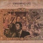 Omar Rodriguez Lopez, Old Money