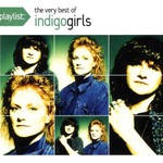 Indigo Girls, Playlist: The Very Best of Indigo Girls mp3