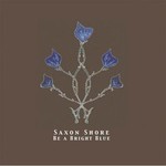 Saxon Shore, Be a Bright Blue mp3