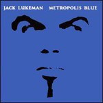 Jack Lukeman, Metropolis Blue