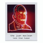 The Juan MacLean, Less Than Human