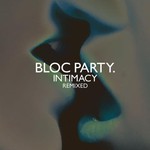 Bloc Party, Intimacy Remixed