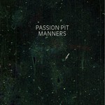 Passion Pit, Manners
