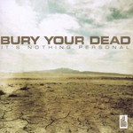 Bury Your Dead, It's Nothing Personal mp3