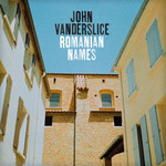 John Vanderslice, Romanian Names mp3