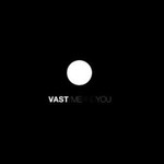 VAST, Me and You
