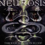 Neurosis, Through Silver in Blood mp3