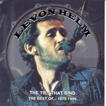 Levon Helm, The Ties That Bind: The Best of... 1975-1996