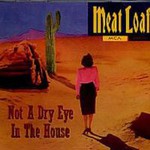 Meat Loaf, Not A Dry Eye In The House