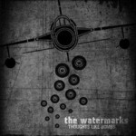 The Watermarks, Thoughts Like Bombs mp3
