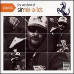 Sir Mix-A-Lot, Playlist: The Very Best Of Sir Mix-A-Lot