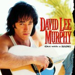 David Lee Murphy, Out With a Bang mp3