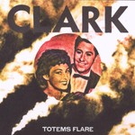 Clark, Totems Flare