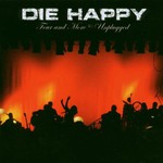 Die Happy, Four and More Unplugged