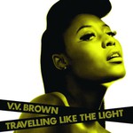 VV Brown, Travelling Like the Light