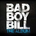 Bad Boy Bill, The Album