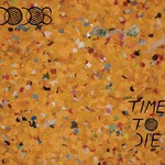 The Dodos, Time to Die mp3