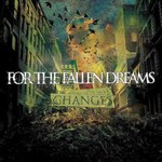For the Fallen Dreams, Changes