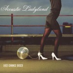 Acoustic Ladyland, Last Chance Disco