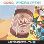 Gong, Wingful of Eyes: A Retrospective '75-'78 mp3