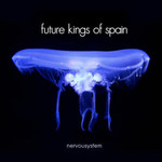 Future Kings of Spain, Nervousystem