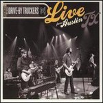 Drive-By Truckers, Live from Austin, TX