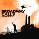 Broadway Calls, Good Views, Bad News