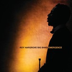 The Roy Hargrove Big Band, Emergence mp3