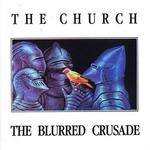 The Church, The Blurred Crusade