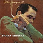 Frank Sinatra, Where Are You?