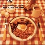 Nick Heyward, From Monday to Sunday