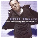 Bill Burr, Emotionally Unavailable: Expanded Edition mp3