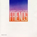 Larry Carlton, Friends