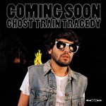 Coming Soon, Ghost Train Tragedy