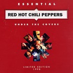 Red Hot Chili Peppers, Under the Covers: Essential Red Hot Chili Peppers