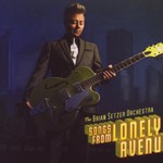 The Brian Setzer Orchestra, Songs From Lonely Avenue