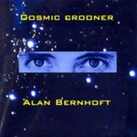 Alan Bernhoft, Cosmic Crooner