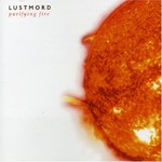 Lustmord, Purifying Fire