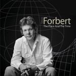 Steve Forbert, The Place And The Time