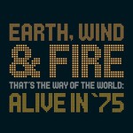 Earth, Wind & Fire, That's the Way of the World: Alive in '75