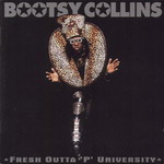 Bootsy Collins, Fresh Outta 'P' University mp3