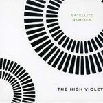 The High Violets, Satellite Remixes mp3