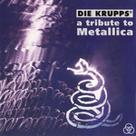 Die Krupps, A Tribute to Metallica mp3