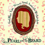 Pearl and the Beard, God Bless Your Weary Soul, Amanda Richardson