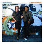 Chuck Prophet, Let Freedom Ring! mp3